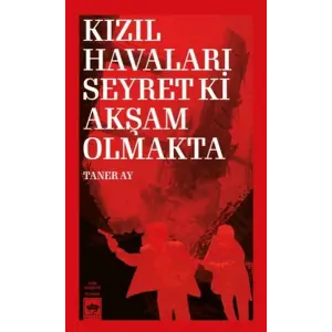 Kızıl Haları Seyret Ki Akşam Olmakta