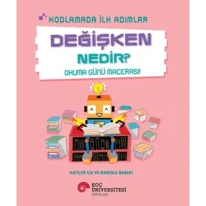 Kodlamada İlk Adımlar Değişken Nedir? Okuma Günü Macerası!