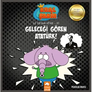 Kral Şakir İlk Okuma 30 - Geleceği Gören Atatürk