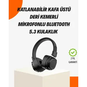 Kristal Netliğinde Ses ve Güçlü Baslı Kablosuz Kulak Üstü