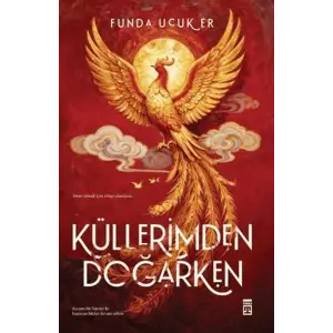 Küllerimden Doğarken