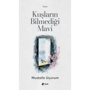 Kuşların Bilmediği Mi