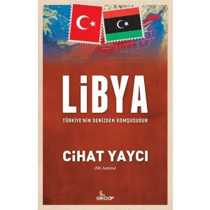 Libya Türkiye’nin Denizden Komşusudur