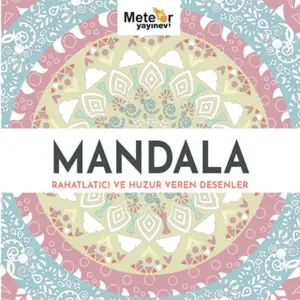Mandala - Rahatlatıcı ve Huzur Veren Desenler