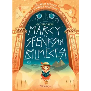 Marcy ve Sfenksin Bilmecesi: Destansoy Ailesinin Efsaneler Koleksiyonu 2