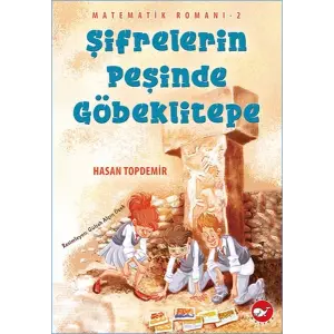 Matematik Romanı 2 - Şifrelerin Peşinde Göbeklitepe