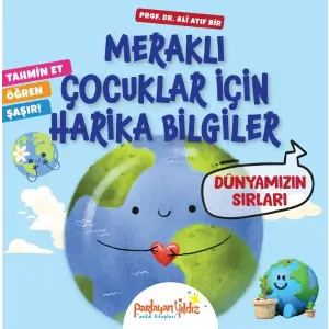 Meraklı Çuklar İçin Harika Biiler Dünyamızın Sırları