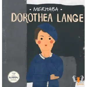 Merhaba Dorothea Lange Sanatçıyla İlk Buluşma