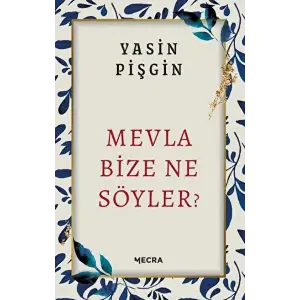 Mevla Bize Ne Söyler?