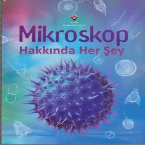 Mikroskop Hakkında Her Şey
