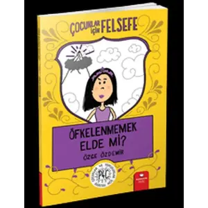 Öfkelenmemek Elde Mi? - Çuklar İçin Felsefe