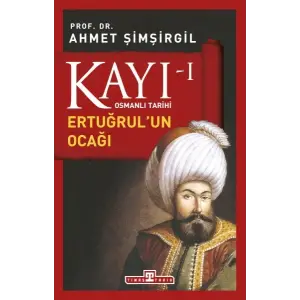 Osmanlı Tarihi Kayı 1 - Ertuğrulun ağı