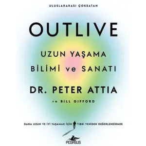 Outlive: Uzun Yaşama Bilimi ve Sanatı