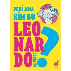 Peki Ama Kim Bu Leonardo Da Vinci?