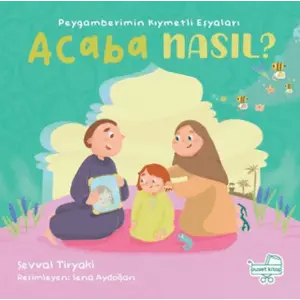 Peygamberimin Kıymetli Eşyaları Acaba Nasıl? (Pencereli )