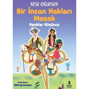 Renkler Küsünce - Bir İnsan Hakları Masalı