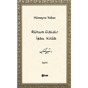 Ruhum Gibidir İşbu Kitab