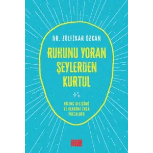 Ruhunu Yoran Şeylerden Kurtul
