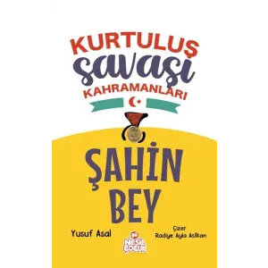 Şahin Bey - Kurtuluş Saşı Kahramanları