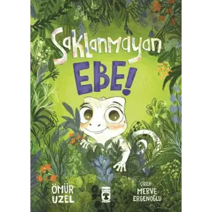 Saklanmayan Ebe!