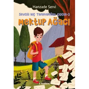 Sevgili Hiç Tanımadığım Çuk 2 - Mektup Ağacı