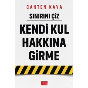 Sınırını Çiz - Kendi Kul Hakkına Girme