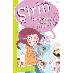Şirin İş Başında - 01 İş Dünyasını Nasıl Karıştırdım?