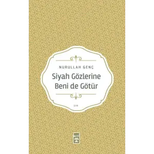 Siyah Gözlerine Beni De Götür