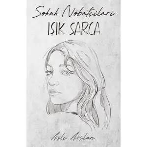 Sokak Nöbetçileri : Işık Sarca