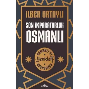 Son İmparatorluk Osmanlı - Osmanlı’yı Yeniden Keşfetmek 2