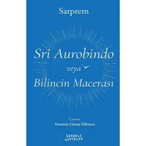 Sri Aurobindo veya Bilincin Macerası