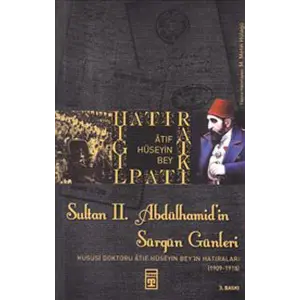Sultan 2. Abdülhamid’in Sürgün Günleri