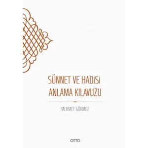 Sünnet ve Hadisi Anlama Kıluzu - Ciltsiz