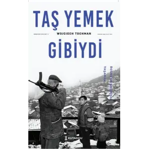 Taş Yemek Gibiydi