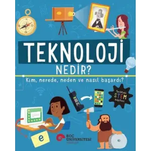 Teknoloji Nedir? Kim, Nerede, Neden ve Nasıl Başardı?