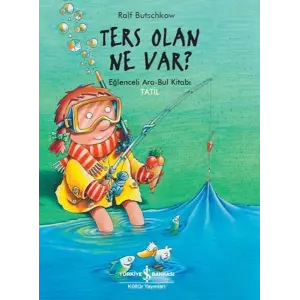 Ters Olan Ne Var? Eğlenceli Ara-Bul Kitabı Tatil!