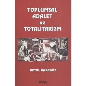Toplumsal Adalet ve Totalitarizm