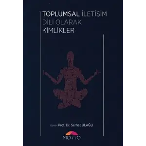 Toplumsal İletişim Dili Olarak Kimlikler