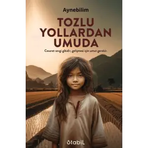 Tozlu Yollardan Umuda