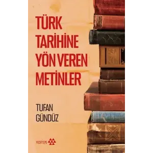 Türk Tarihine Yön Veren Metinler