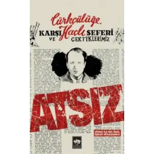 Türkçülüğe Karşı Haçlı Seferi ve Çektiklerimiz