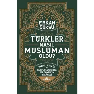 Türkler Nasıl Müslüman Oldu?