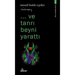 ..ve tanrı beyni ttı - Bilim Felsefesi Serisi 1