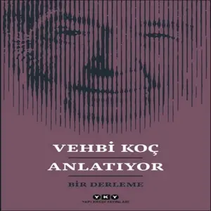 Vehbi K Anlatıyor- Bir Derleme