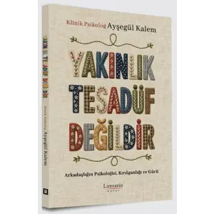 Yakınlık Tesadüf Değildir