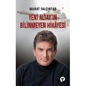 Yeni Altayın Bilinmeyen Hikayesi
