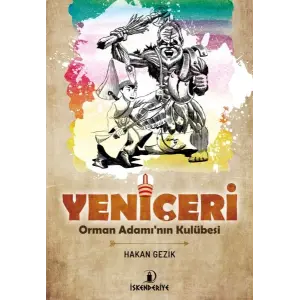 Yeni Çeri - Orman Adamın Kulübesi
