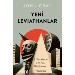 Yeni Leviathanlar: Liberalizm Sonrası Düşünceler