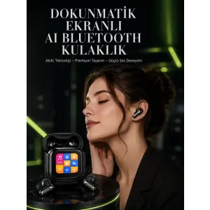 Yeni Nesil Dokunmatik Ekranlı AI Kablosuz Kulaklık