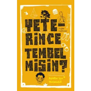 Yeterince Tembel misin?